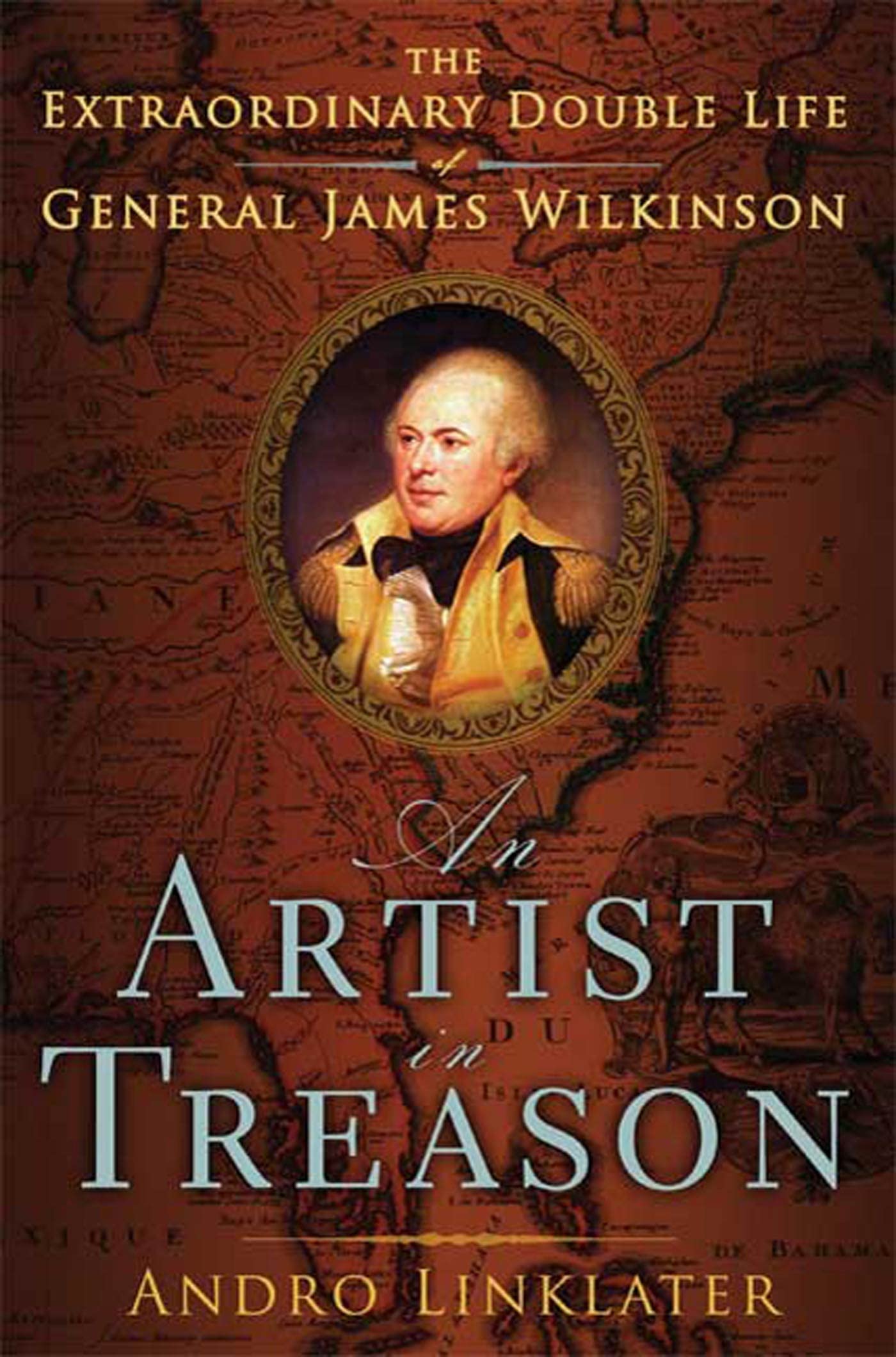 Buy An Artist in Treason: The Extraordinary Double Life of General James Wilkinson — BookShops.in