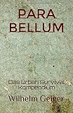 Para Bellum: Das Urban Survival Kompendium