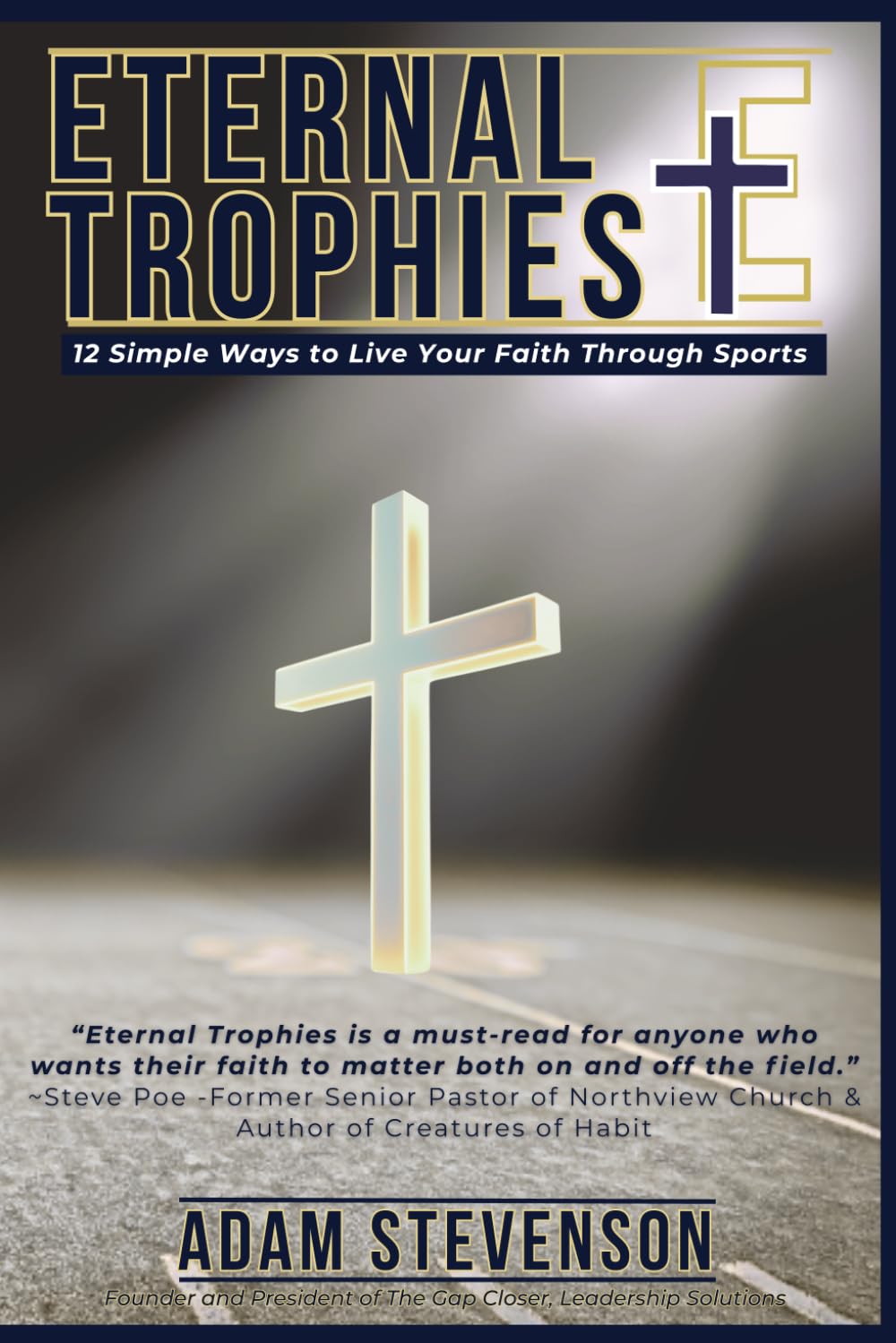 Eternal Trophies: 12 Simple Ways to Live Your Faith Through Sports      Paperback – April 2, 2026