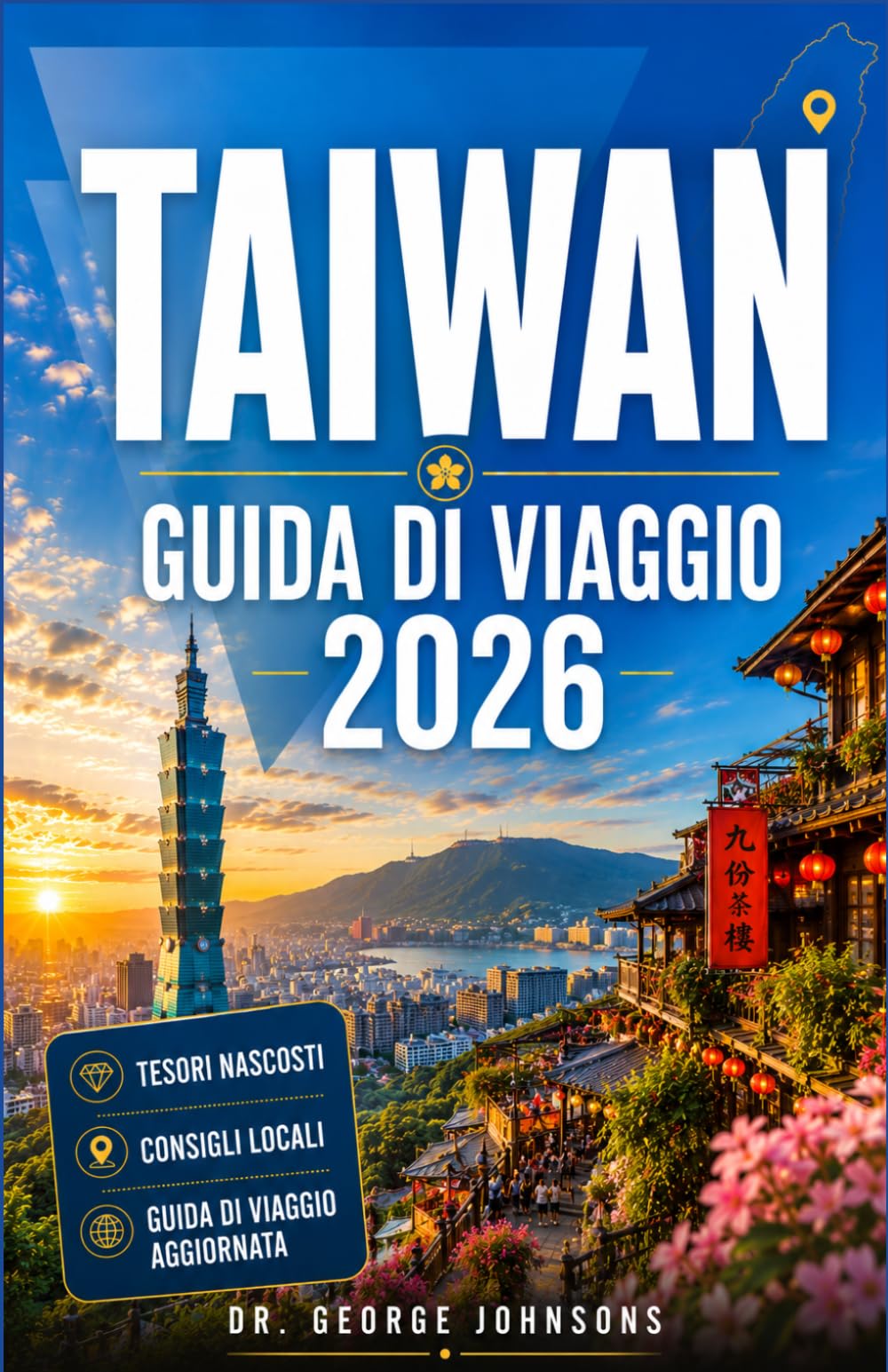 TAIWAN GUIDA DI VIAGGIO 2026: Itinerari guidati da esperti, approfondimenti locali, templi storici, vivaci mercati notturni, cibo di strada di livello ... panoramici in treno e fughe sulla costa.