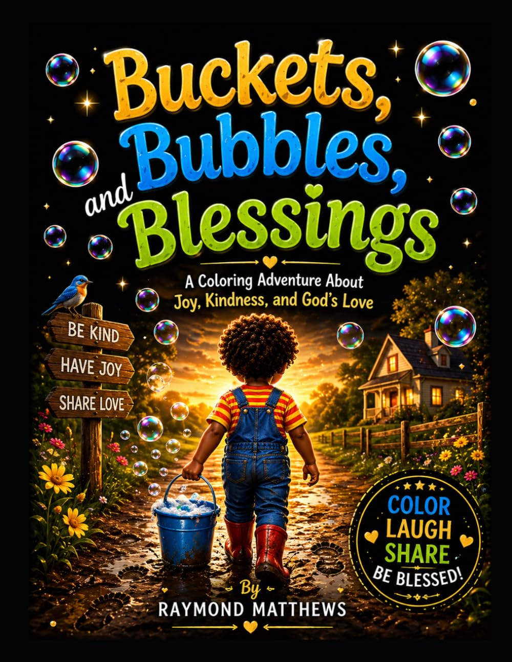Buckets, Bubbles, and Blessings: A Story About Joy, Work, and God's Love