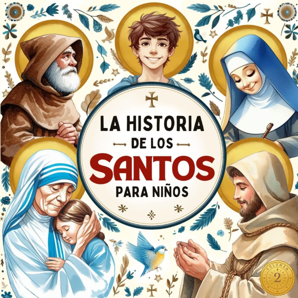 La Historia de los Santos para Niños Vol. 2: Con 22 cuentos que incluyen hermosas ilustraciones coloridas, reflexiones y actividades prácticas. ... inspiran a seguir a Jesús (Spanish Edition)      Paperback – March 27, 2025
