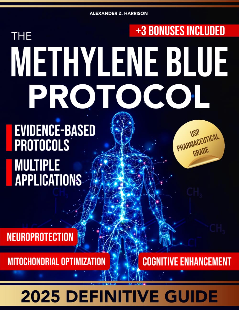 The Methylene Blue Protocol: A Complete Pharmaceutical Grade Guide to Evidence-Based Protocols for Cognitive , Neurodegenerative , & Mitochondrial Health Support | Comprehensive Dosing & Safety Book