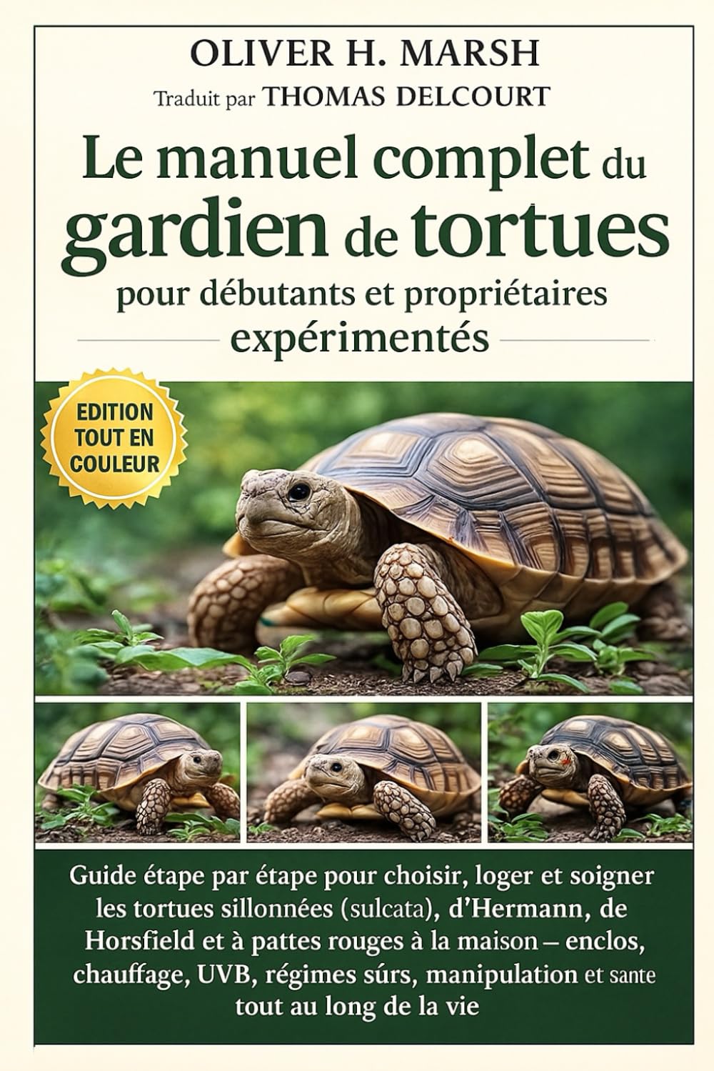 Le manuel complet du gardien de tortues pour débutants et propriétaires expérimentés: Guide étape par étape pour choisir, loger et soigner les tortues ... rouges à la maison – enclos, chauffage, UVB,