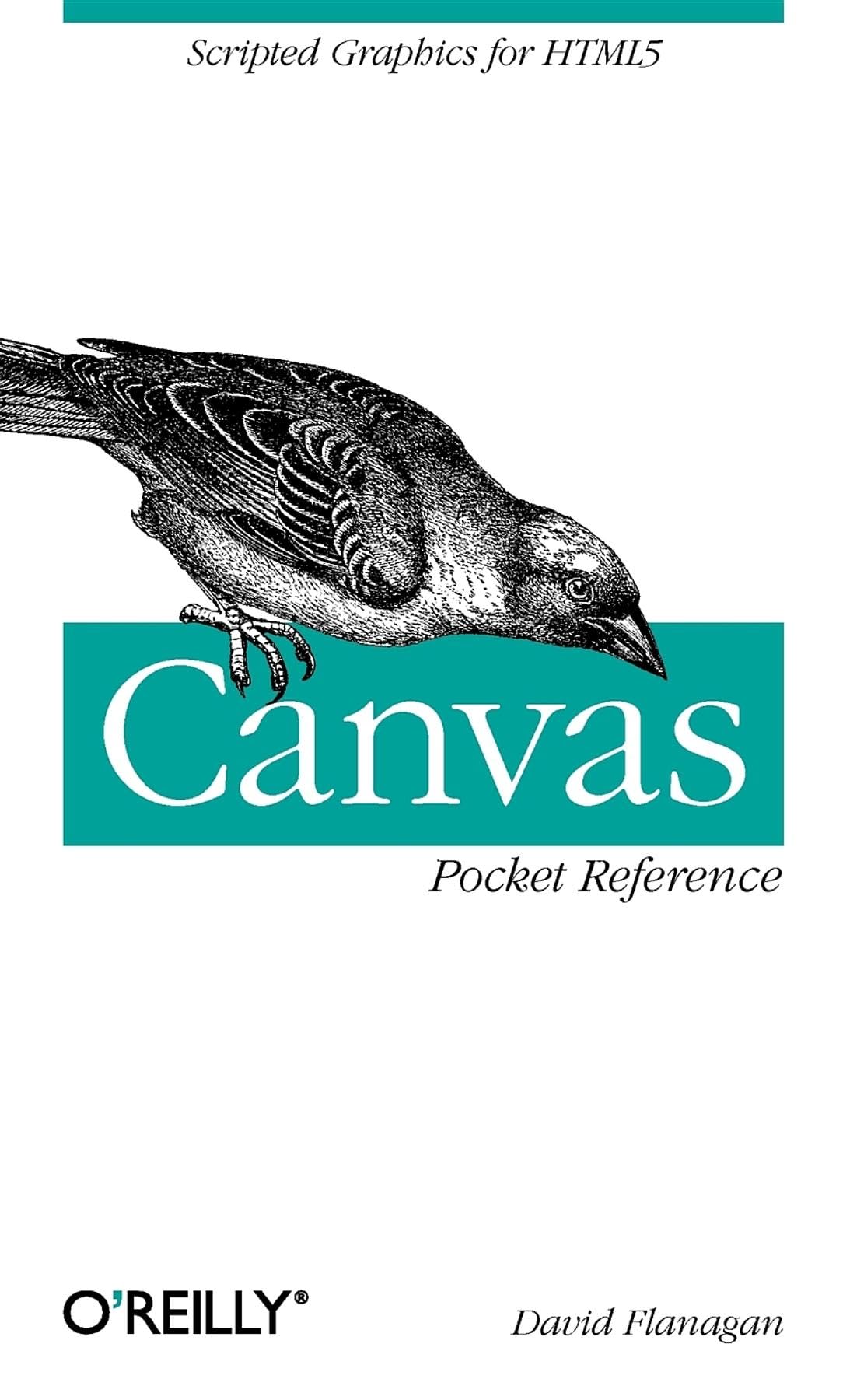 Canvas Pocket Reference: Scripted Graphics for HTML5 (Pocket Reference (O'Reilly))