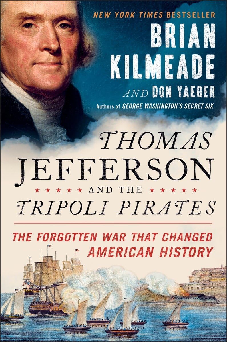 Cover of Thomas Jefferson and the Tripoli Pirates: The Forgotten War That Changed American History