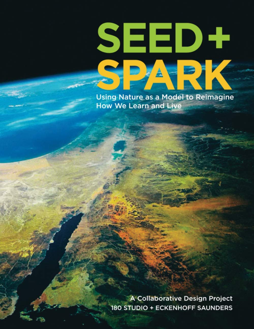 Seed + Spark: Using Nature as a Model to Reimagine How We Learn and Live Paperback – October 21, 2020