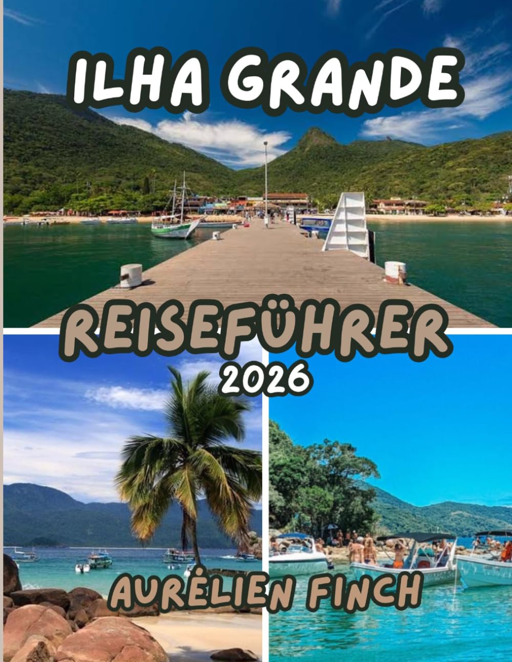 Ilha Grande Reiseführer 2026: Insider-Tipps für Brasilien: Wo Sie übernachten, was Sie unternehmen und wie Sie das authentische Inselleben wie ein Einheimischer erleben können.
