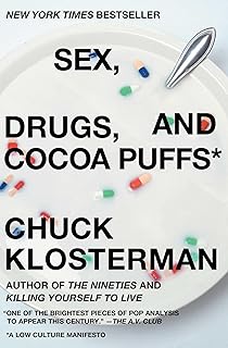 Sex, Drugs, and Cocoa Puffs: A Low Culture Manifesto
