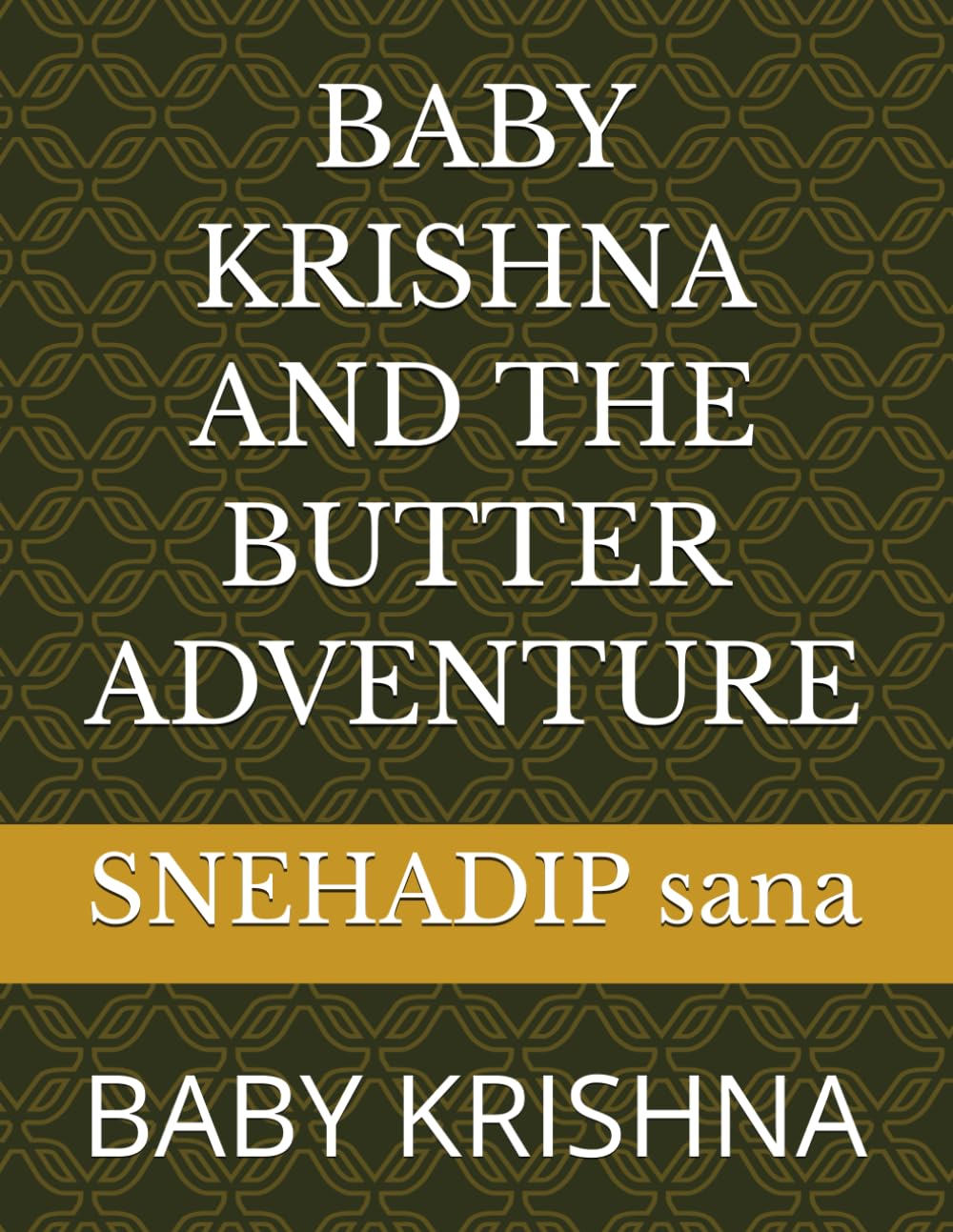 BABY KRISHNA AND THE BUTTER ADVENTURE: BABY KRISHNA