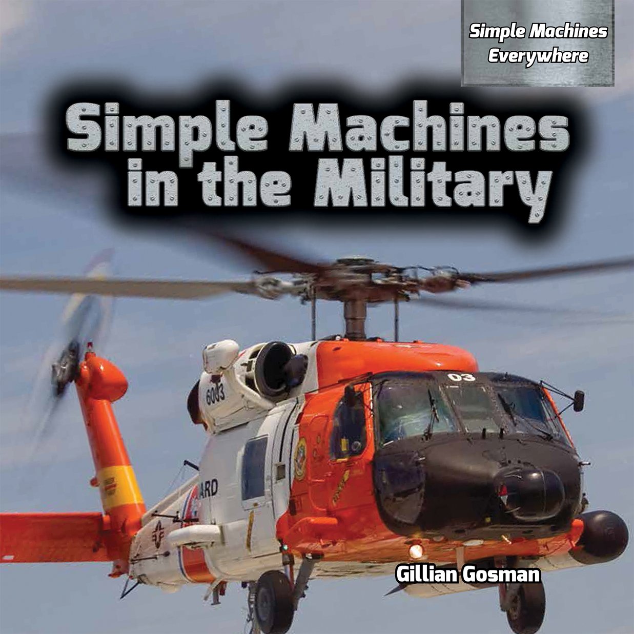 Simple Machines in the Military (Simple Machines Everywhere)