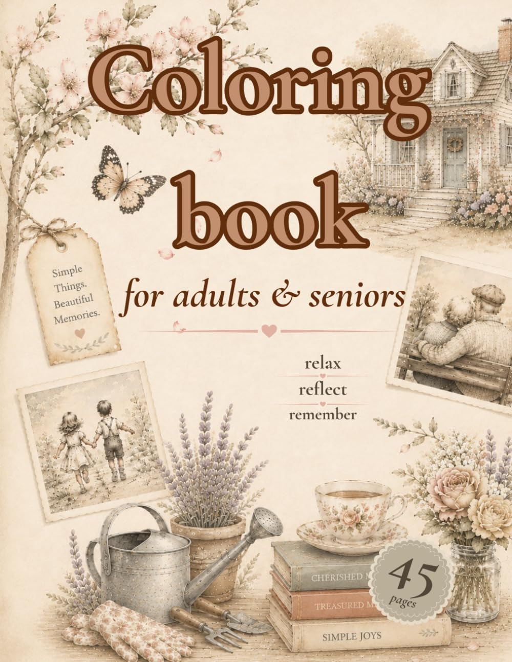 Coloring Book for Adults and Seniors: Featuring 45 Simple and Detailed Cozy Vintage Illustrations