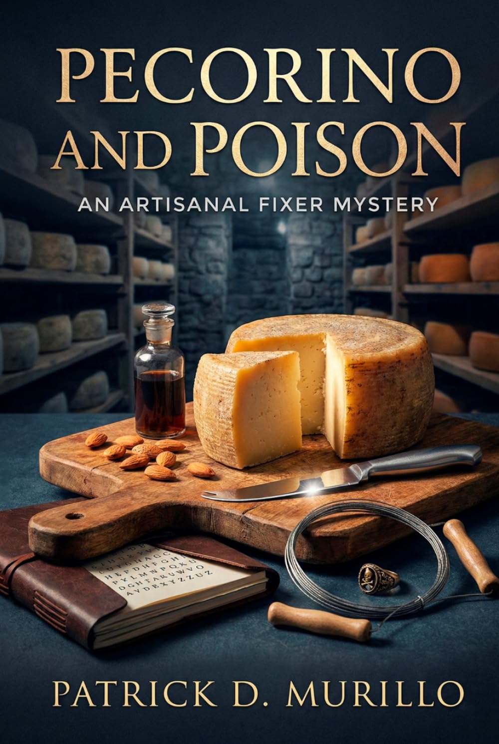 Pecorino and Poison: A Culinary Cozy Mystery (An Artisanal Fixer Mystery 1)