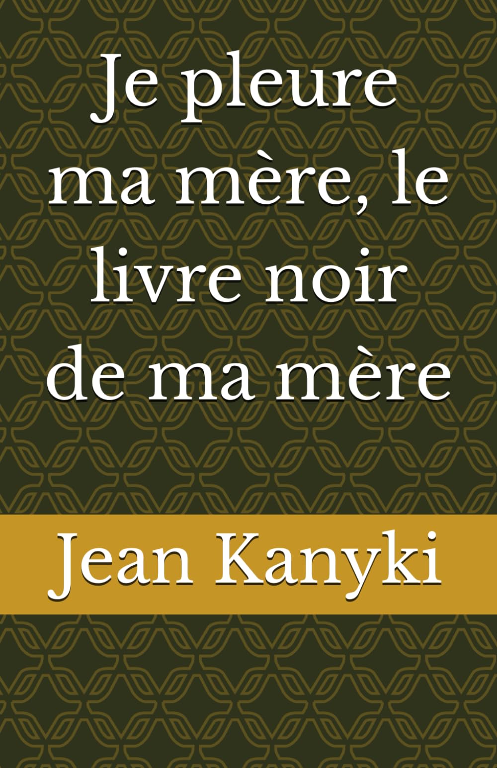 Je pleure ma mère, le livre noir de ma mère
