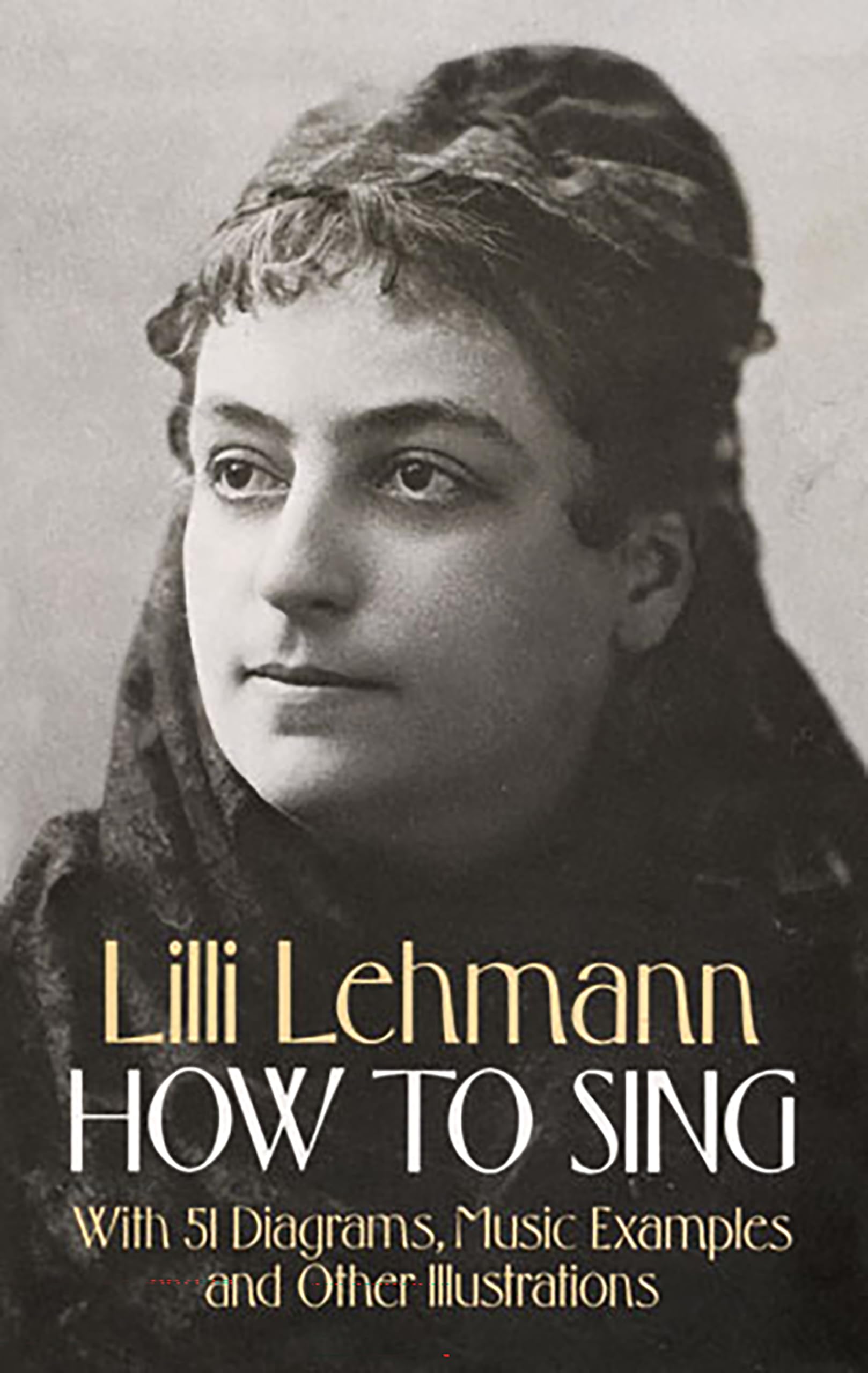 Lotte lehmann : how to sing - vocal tutor (lecons de chant) (Dover Books on Music: Voice)