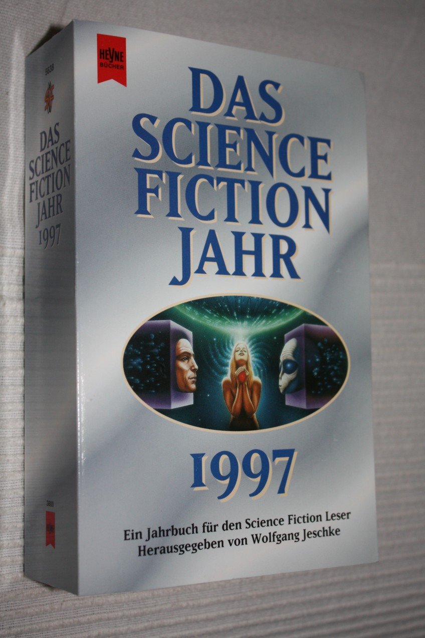 Das Science Fiction Jahr Ausgabe 1997 (Heyne Science Fiction und