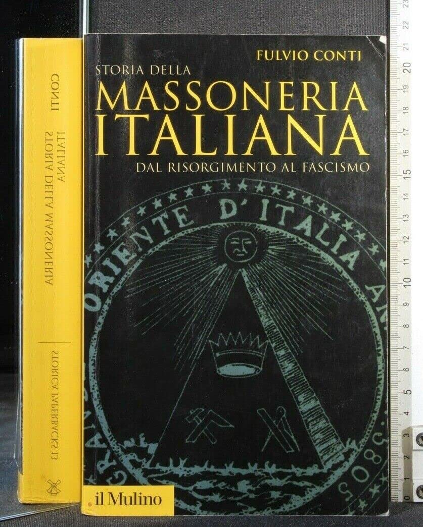 Storia Della Massoneria Italiana. Dal Risorgimento Al Fascismo - 4