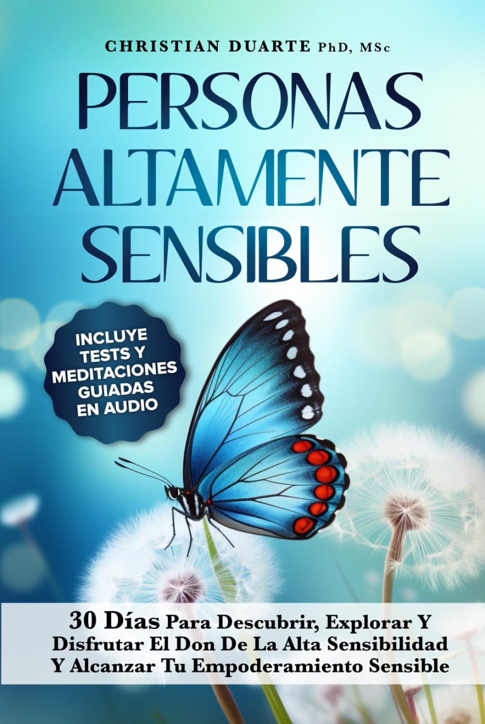 Personas Altamente Sensibles: 30 Días Para Descubrir, Explorar Y Disfrutar El Don De La Alta Sensibilidad Y Alcanzar Tu Empoderamiento Sensible