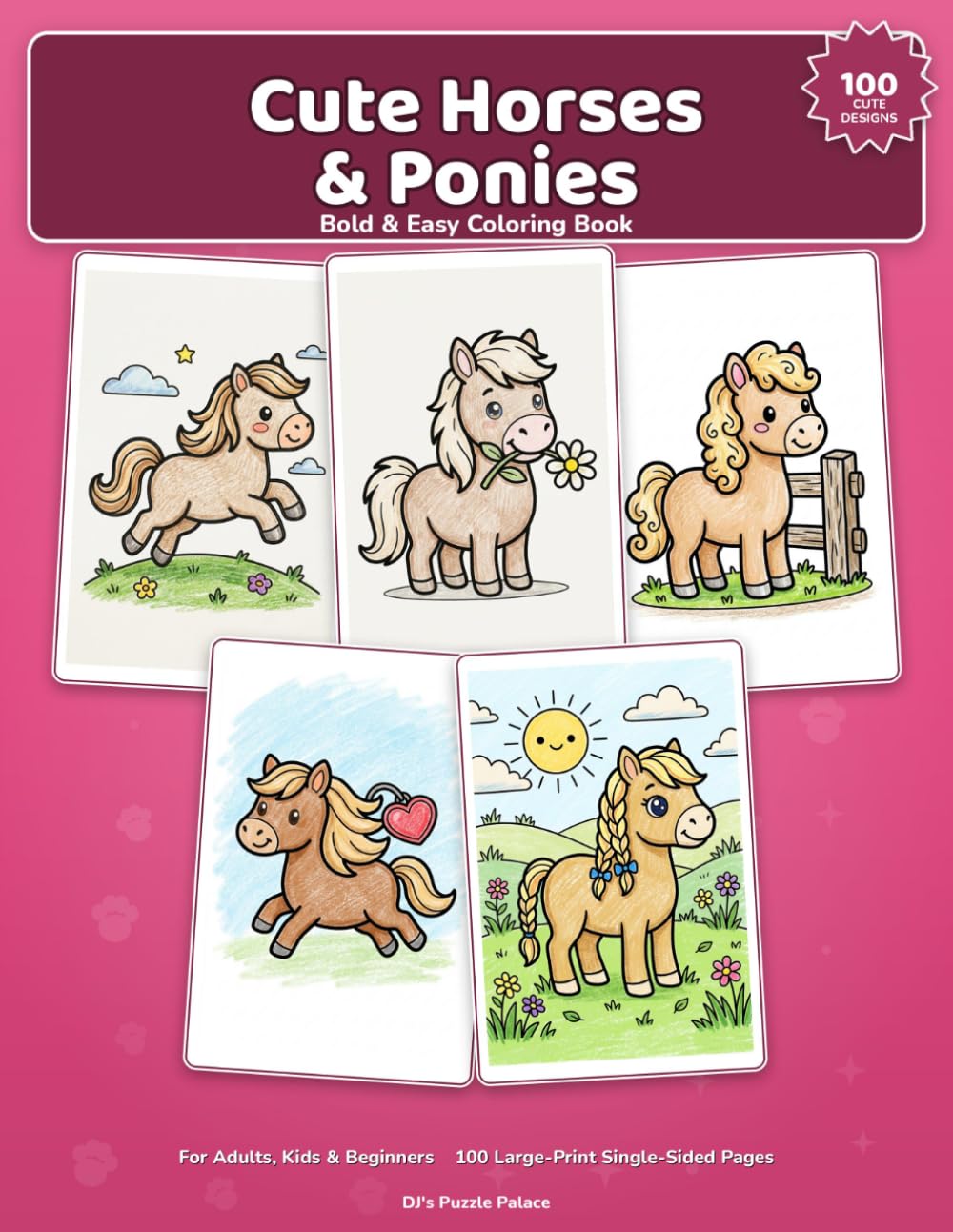 Cute Horses & Ponies: A Bold & Easy Coloring Book for Adults, Kids, Seniors & Beginners: 100 Adorable, Simple Big-Line Horse & Pony Designs, Single-Sided