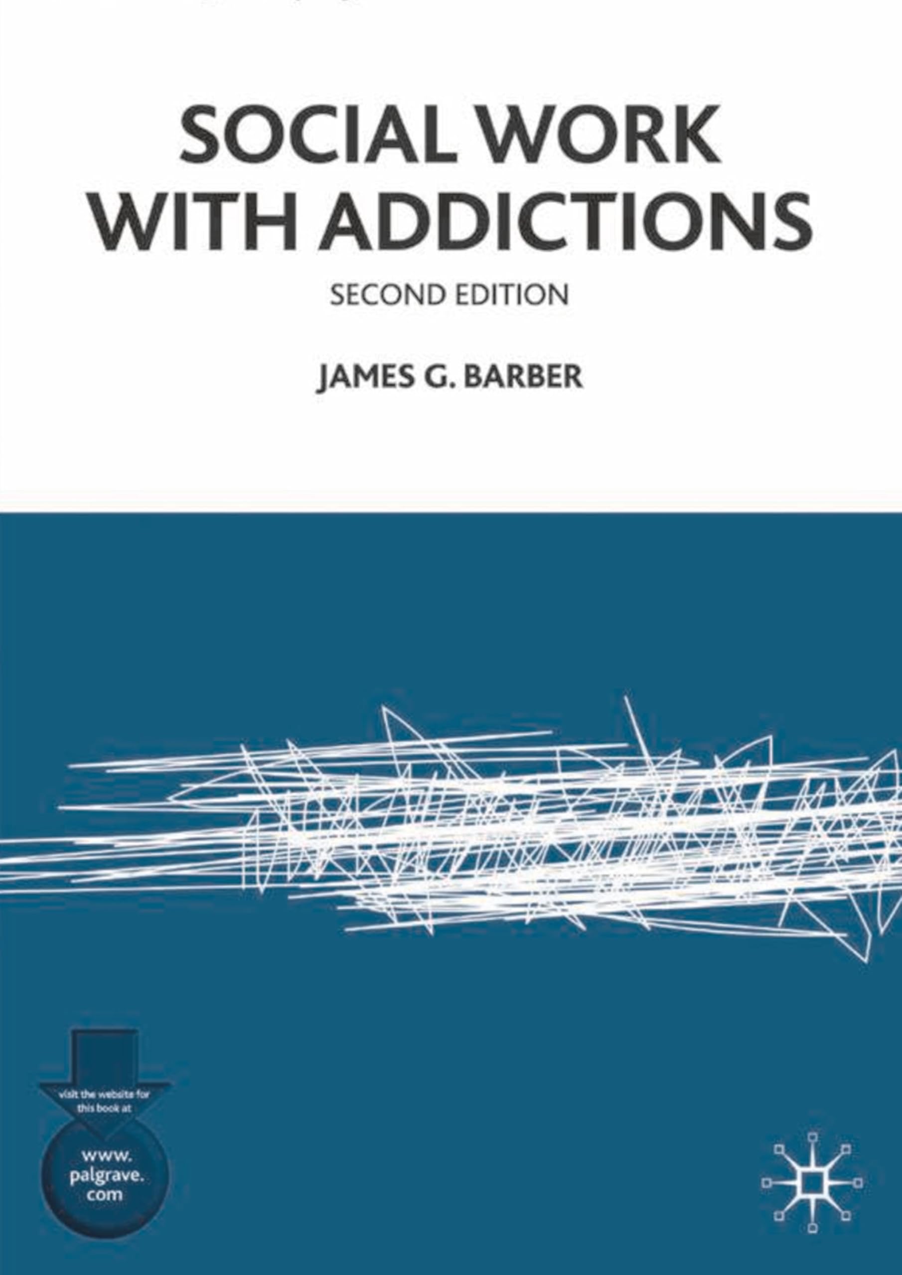 Social Work with Addictions (Practical Social Work Series) By James G. Barber