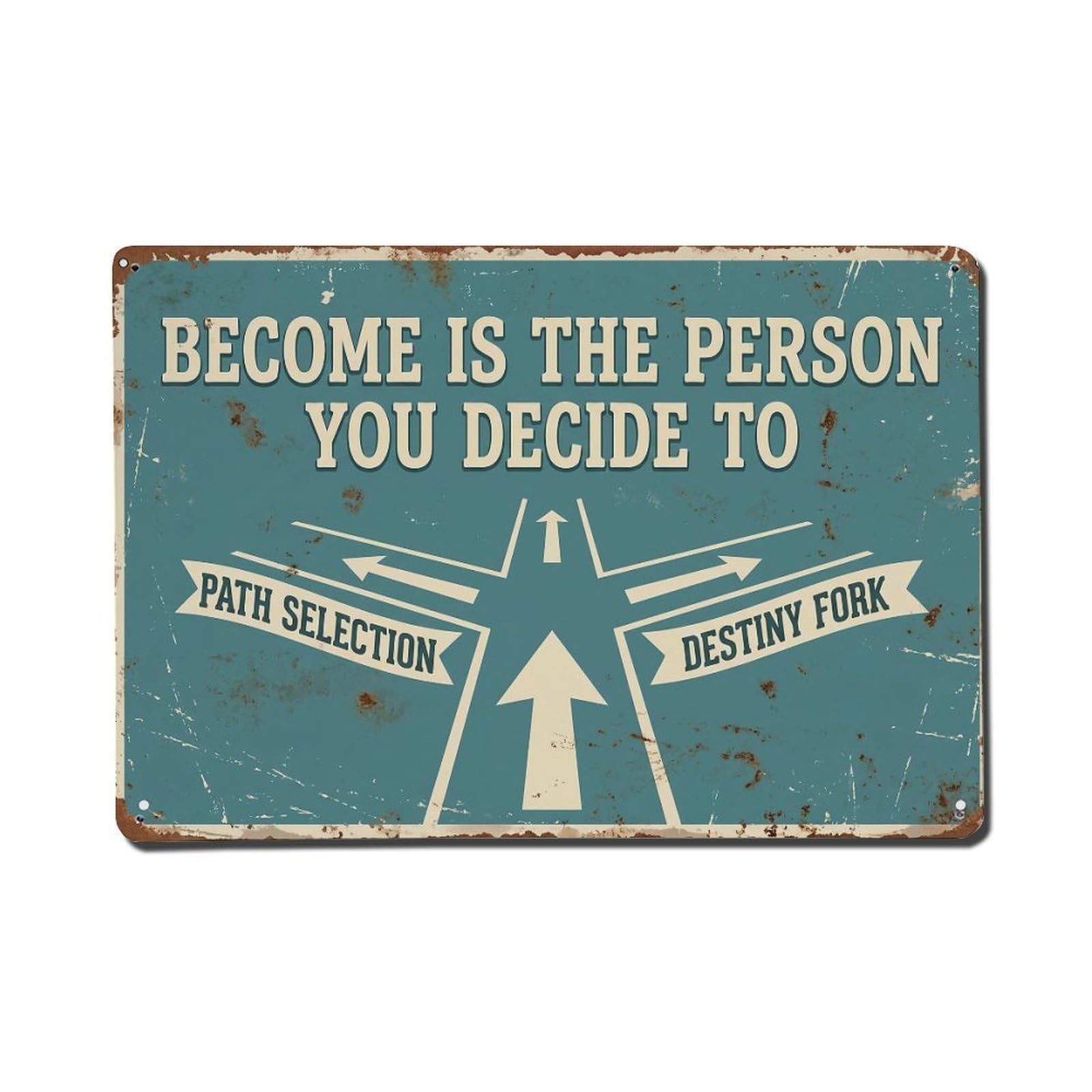 Become Person You Decide Retro Motivational Slogans Metal Tin Sign Plaque Wall Decor for Cafe, Club Bar, Office, Home Garden Metal Poster 8x12Inch