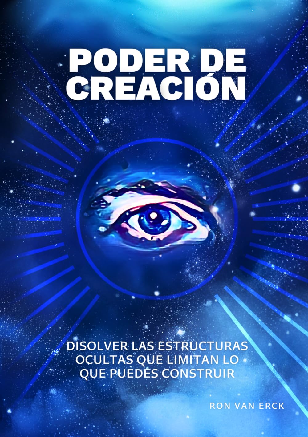 Poder de creación: Disolver las estructuras ocultas que limitan lo que puedes construir