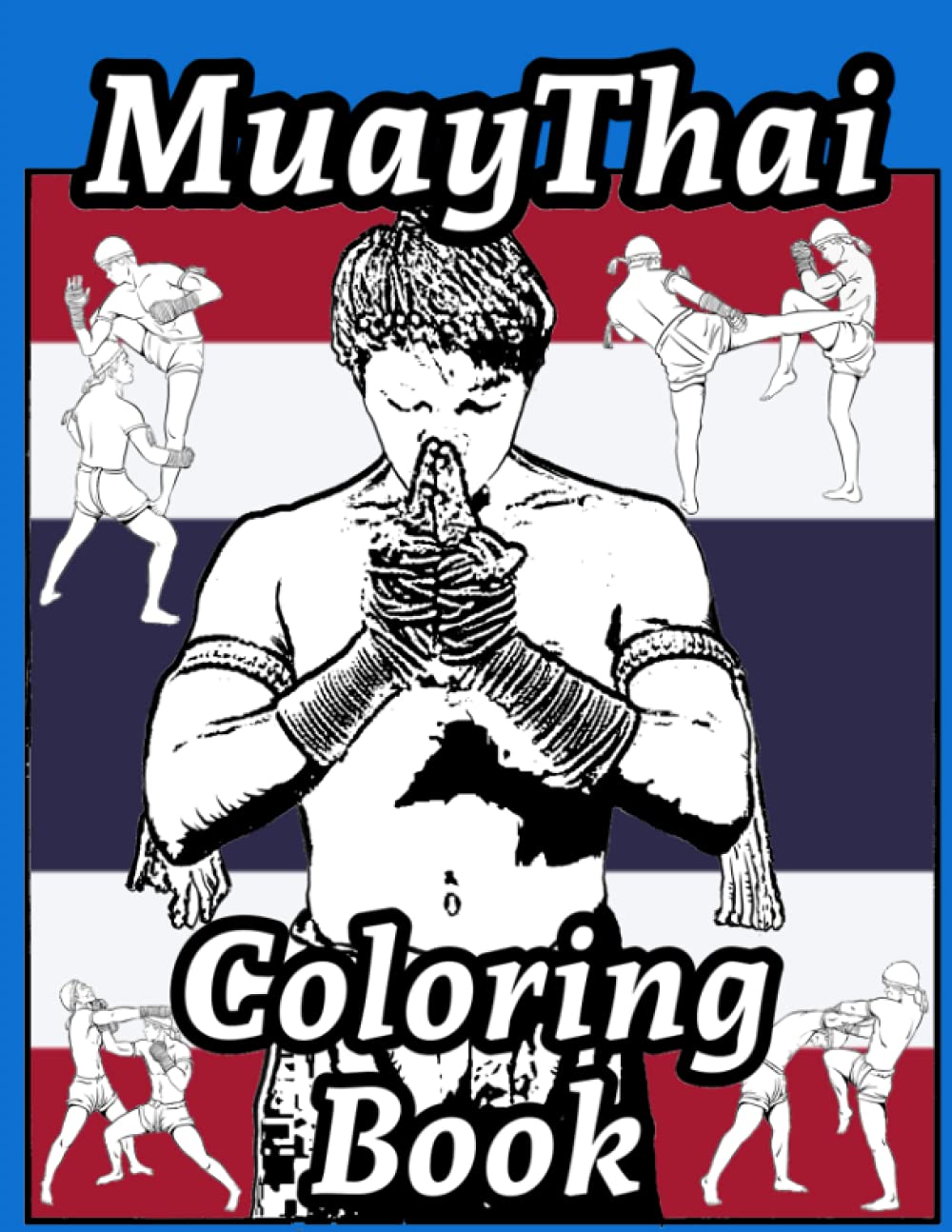 Muay Thai Coloring Book, Coloring book for adult: coloring book MMA, muay thai