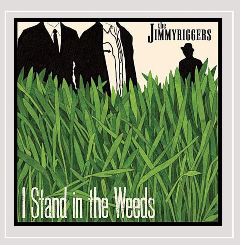 I Stand in the Weeds [Audio CD] The Jimmyriggers; David Pearce; R.D. Harris; Andre Kirchhoff; Rick Haworth; Mick Jagger and Keith Richards