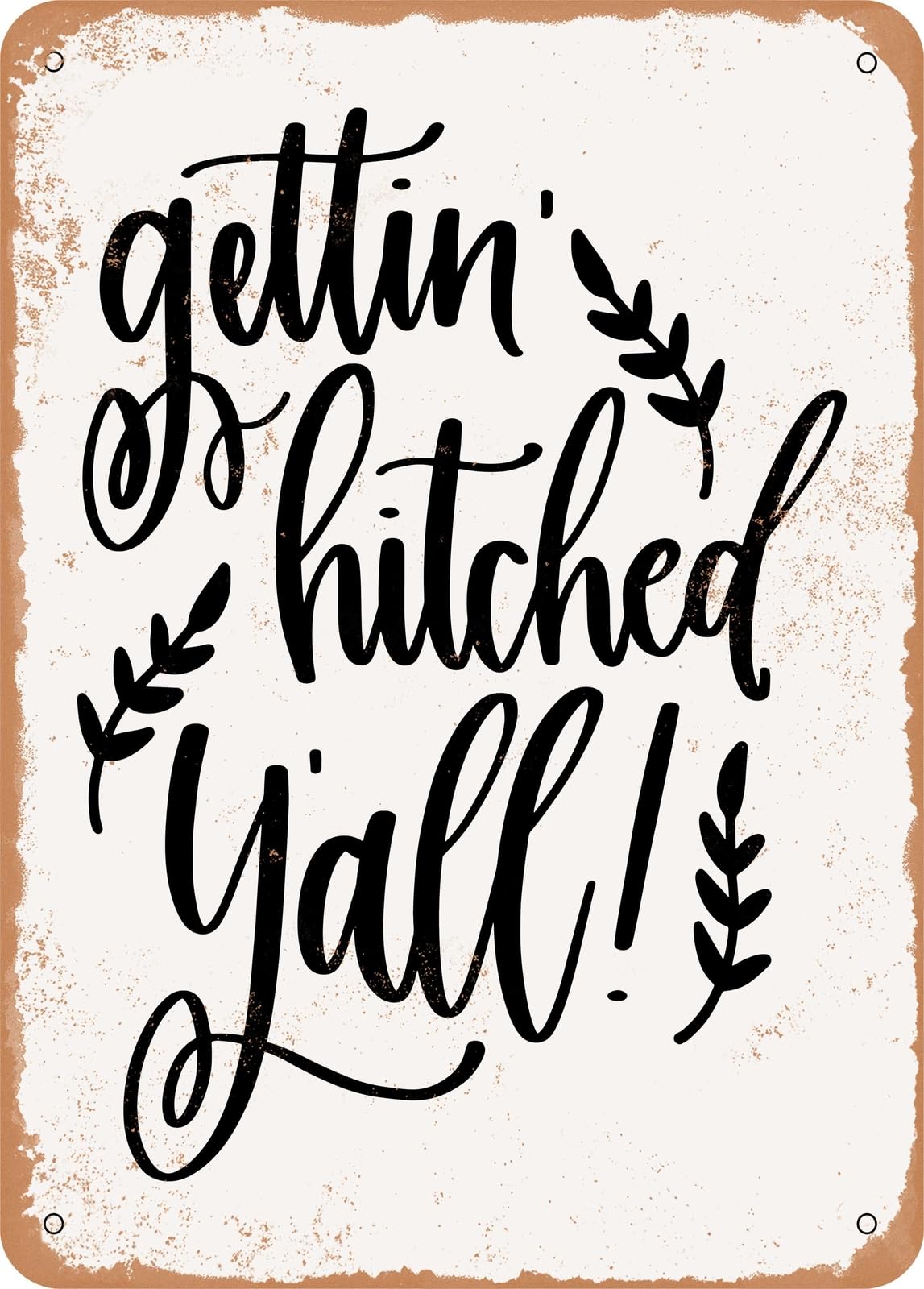 Miaomansenstore Metal Sign - Getting Hitched Y'all - 2 - Vintage Rusty Look Home Decor