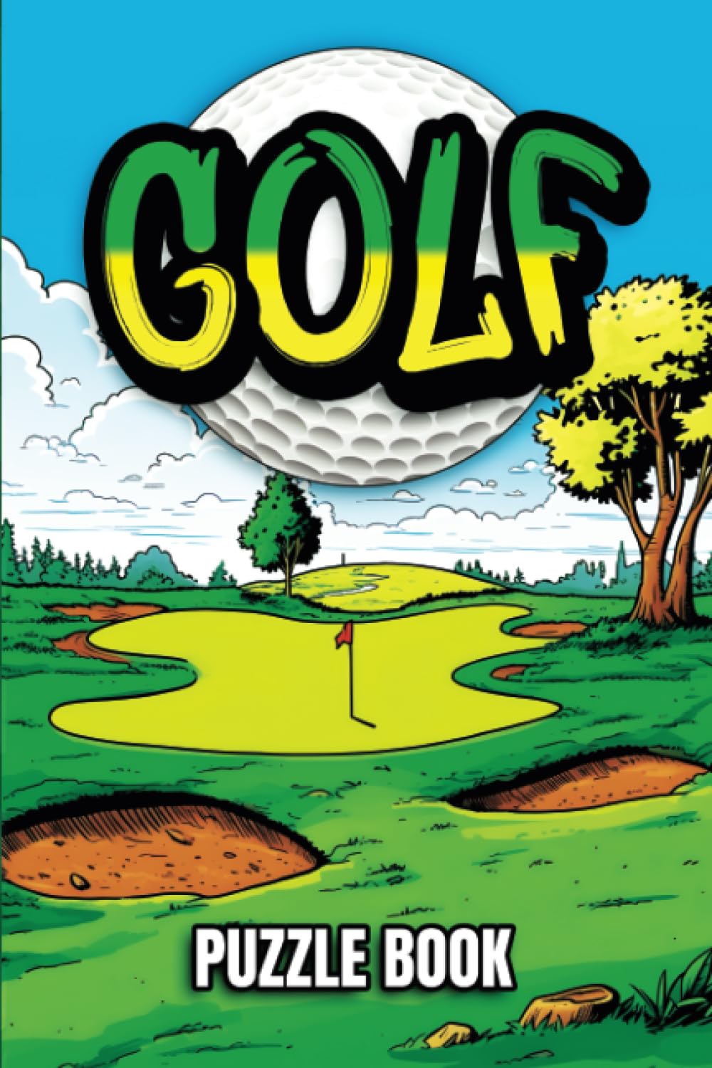 Golf Puzzle Book: A Golf Themed Puzzle Book Featuring Crosswords, Wordsearches, Spot The Difference And Many More, With Over 40 Puzzles It's The Perfect Gift For Any Golfer.