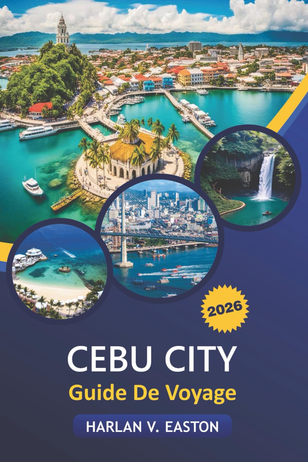 Cebu City Guide De Voyage 2026: Plages immaculées, principales attractions, activités d'aventure et luxe abordable dans la Queen City du Sud