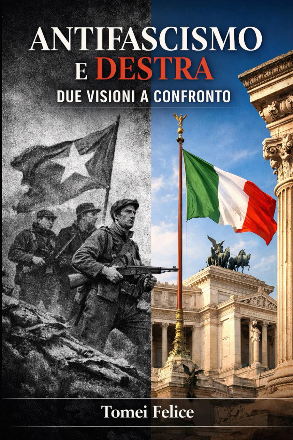 Antifascismo e Destra: due visioni a confronto.: Dal Novecento ai giorni nostri