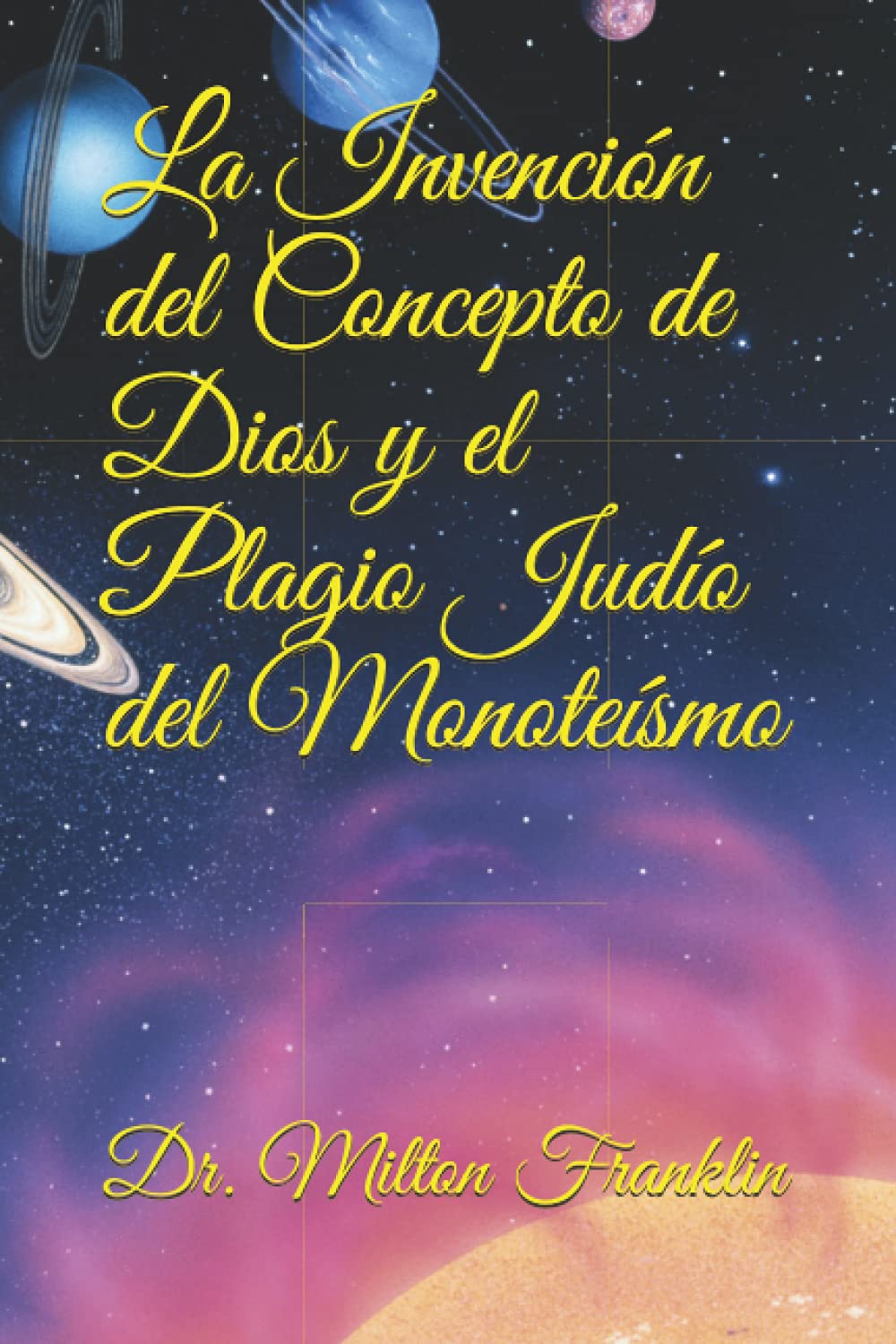 La Invención del Concepto de Dios y el Plagio Judío del Monoteísmo (Spanish Edition)