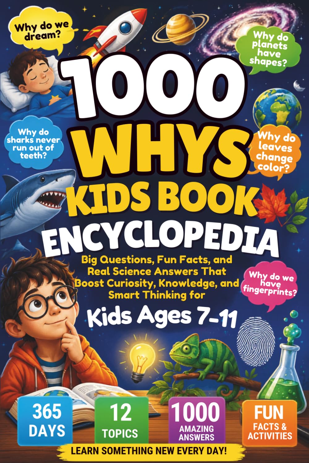 1000 Whys Kids Book Encyclopedia: Big Questions, Fun Facts, and Real Science Answers That Boost Curiosity, Knowledge, and Smart Thinking for Kids Ages 7–11