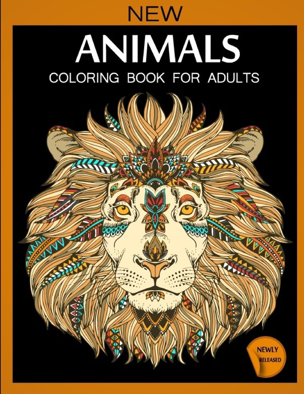 Animals Coloring Book For Adults: Animals Patterns for Relaxation, Fun, and Stress Relief Adult Coloring Books. Animals Coloring And Activity Book For Adults