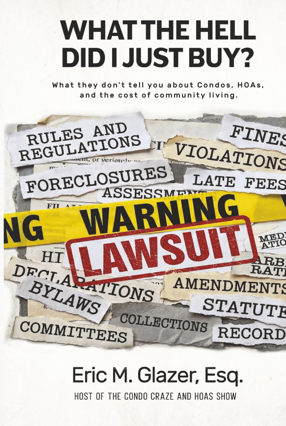 What the Hell Did I Just Buy?: What They Don’t Tell You About Condos, HOAs, and the Cost of Community Living (Condo Craze and HOAs)