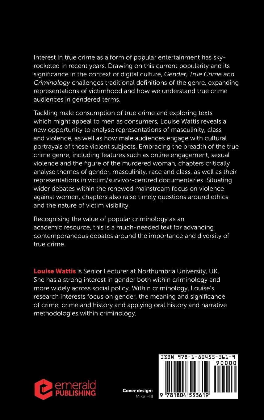 Gender, True Crime and Criminology: Offenders, Victims and Ethics (Emerald Studies in Popular Culture and Gender)