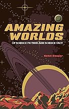 Amazing Worlds of Science Fiction and Science Fact