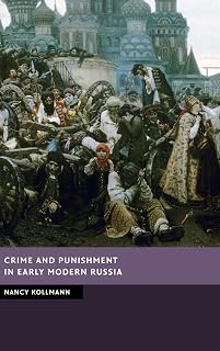 Crime and Punishment in Early Modern Russia (New Studies in European History)