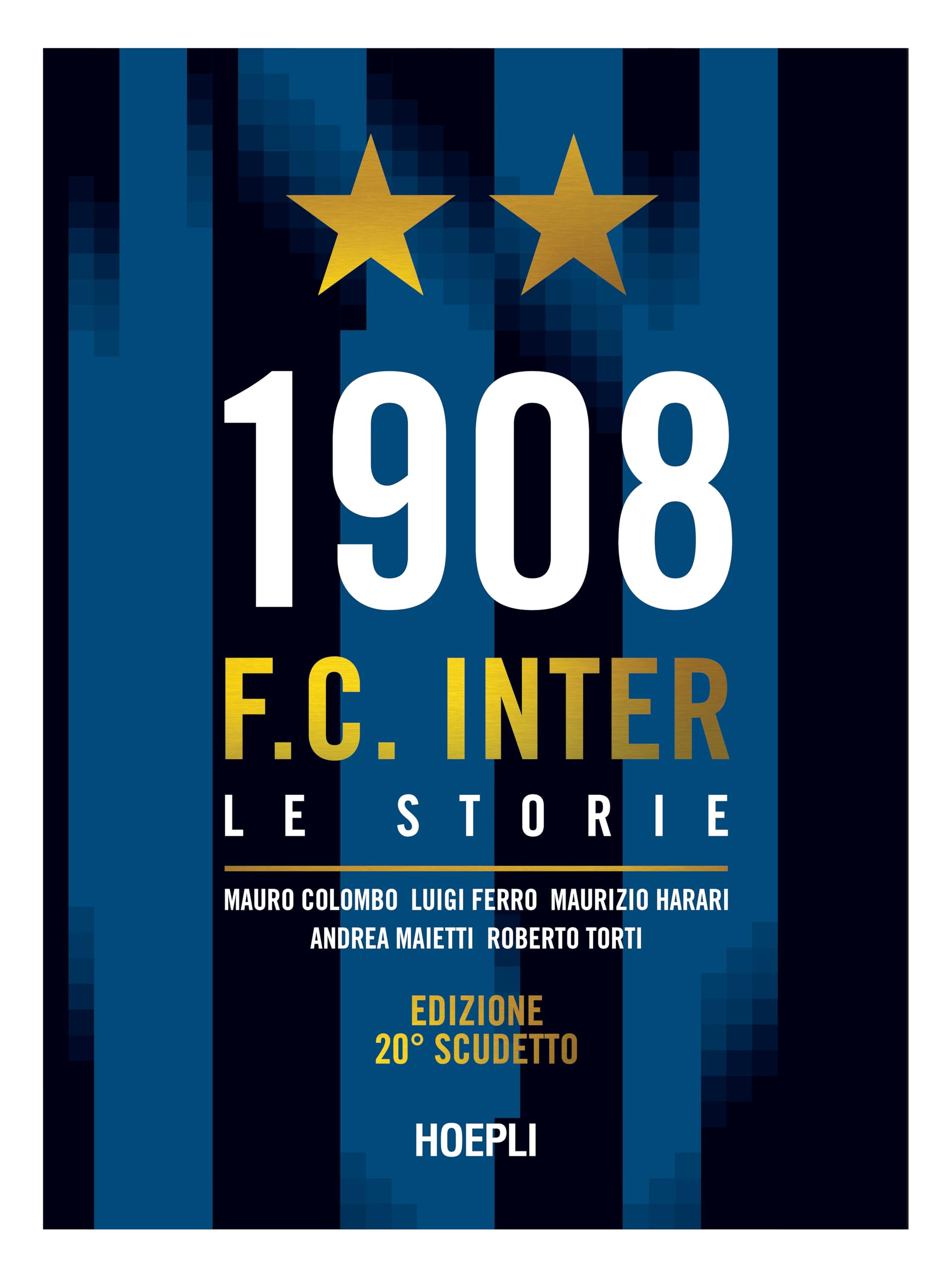 1908 F.C. Inter. Le storie. Ediz. 20° scudetto