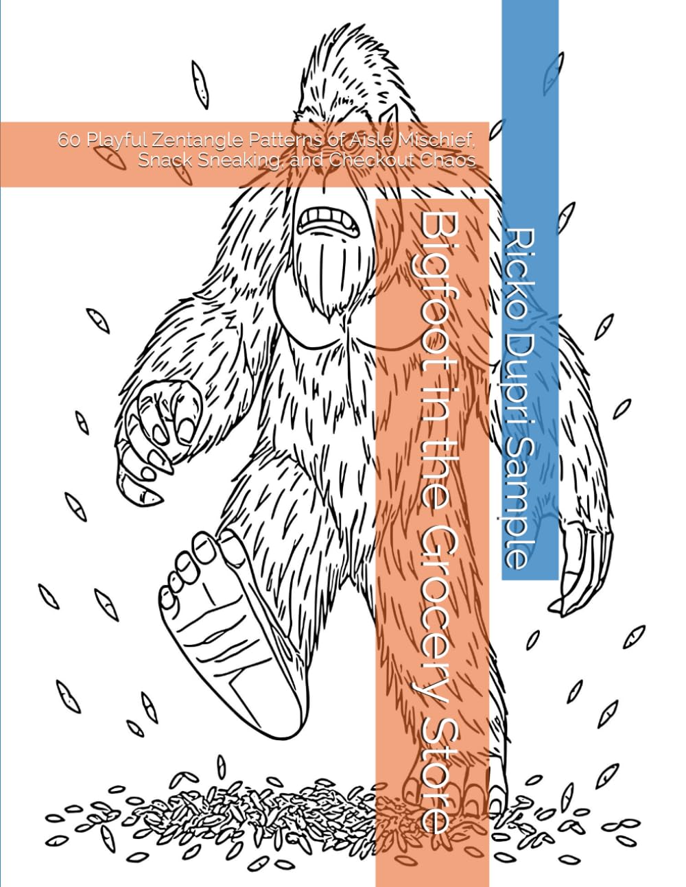Bigfoot in the Grocery Store: 60 Playful Zentangle Patterns of Aisle Mischief, Snack Sneaking, and Checkout Chaos