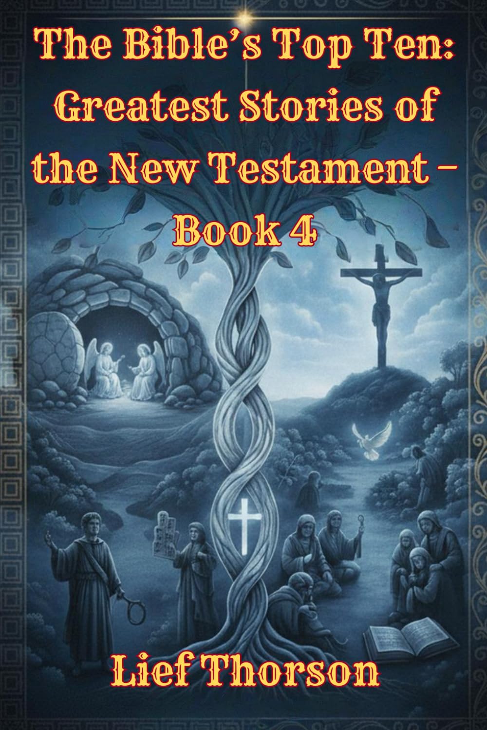 The Bible’s Top Ten: Greatest Stories of the New Testament – Book 4