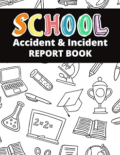 School Accident and Incident Report Book: A Health and Safety, Childminding Log Book for Your School.