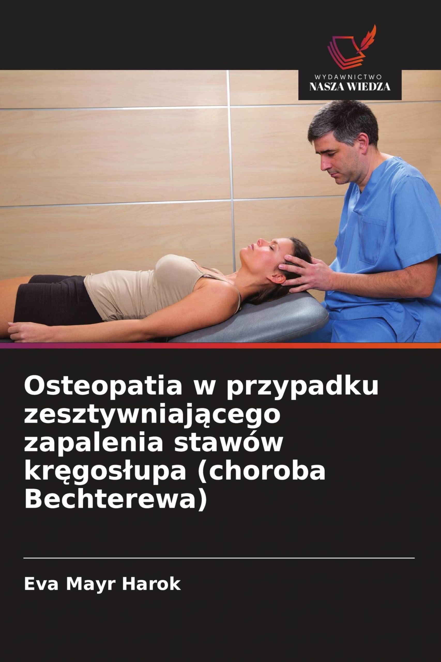 Osteopatia w przypadku zesztywniaj¿cego zapalenia stawów kr¿gos¿upa (choroba Bechterewa)