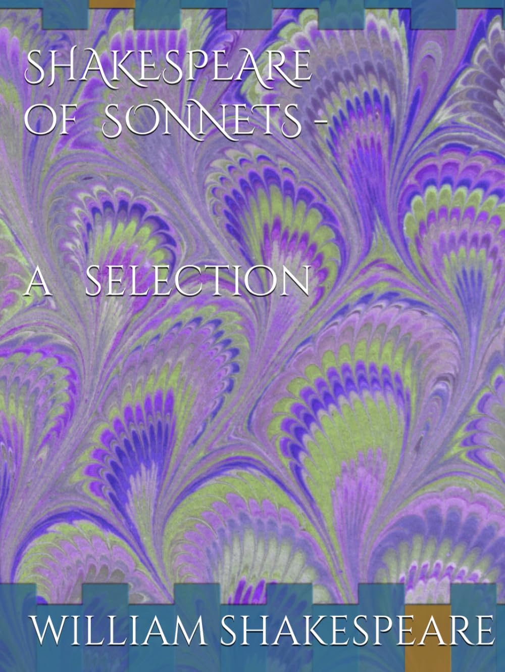 SHAKESPEARE of SONNETS - a selection