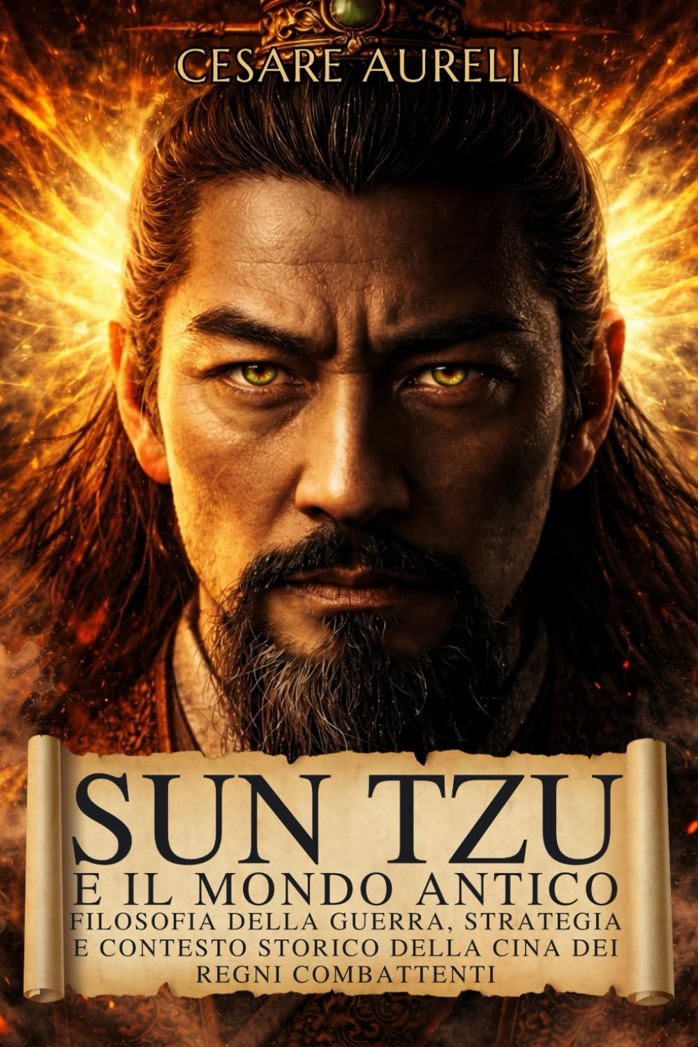 Sun Tzu e il mondo antico: Filosofia della guerra, strategia e contesto storico della Cina dei Regni Combattenti (I Grandi Condottieri della Storia: Genio, Strategia, Conquiste)