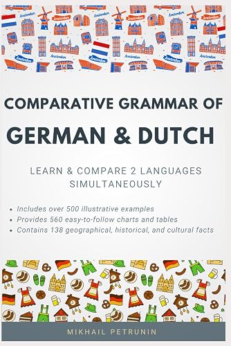 Comparative Grammar of German &amp; Dutch: Learn &amp; Compare 2 Languages Simultaneously