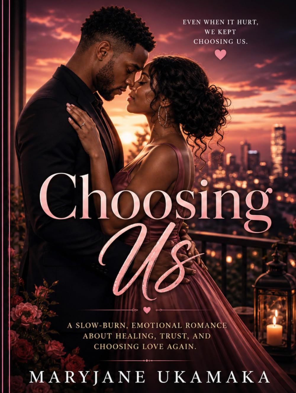 Choosing Us: A Slow-Burn Love Story of Emotional , Growth ,Healing and Forever
