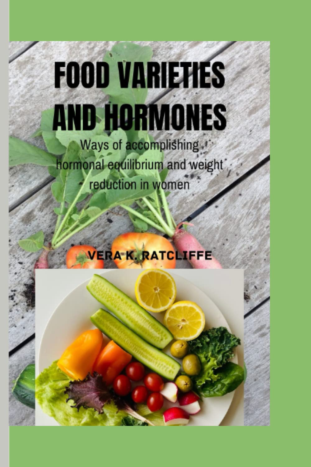 FOOD VARIETIES AND HORMONES: Ways Of Accomplishing Hormonal Equilibrium And Weight Reduction In Women