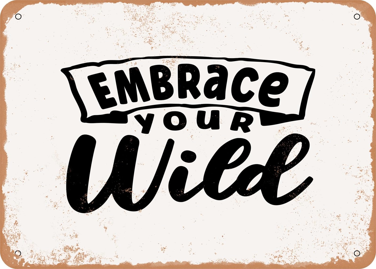Miaomansenstore Metal Sign - Embrace Your Wild - Vintage Look Sign Home Decor